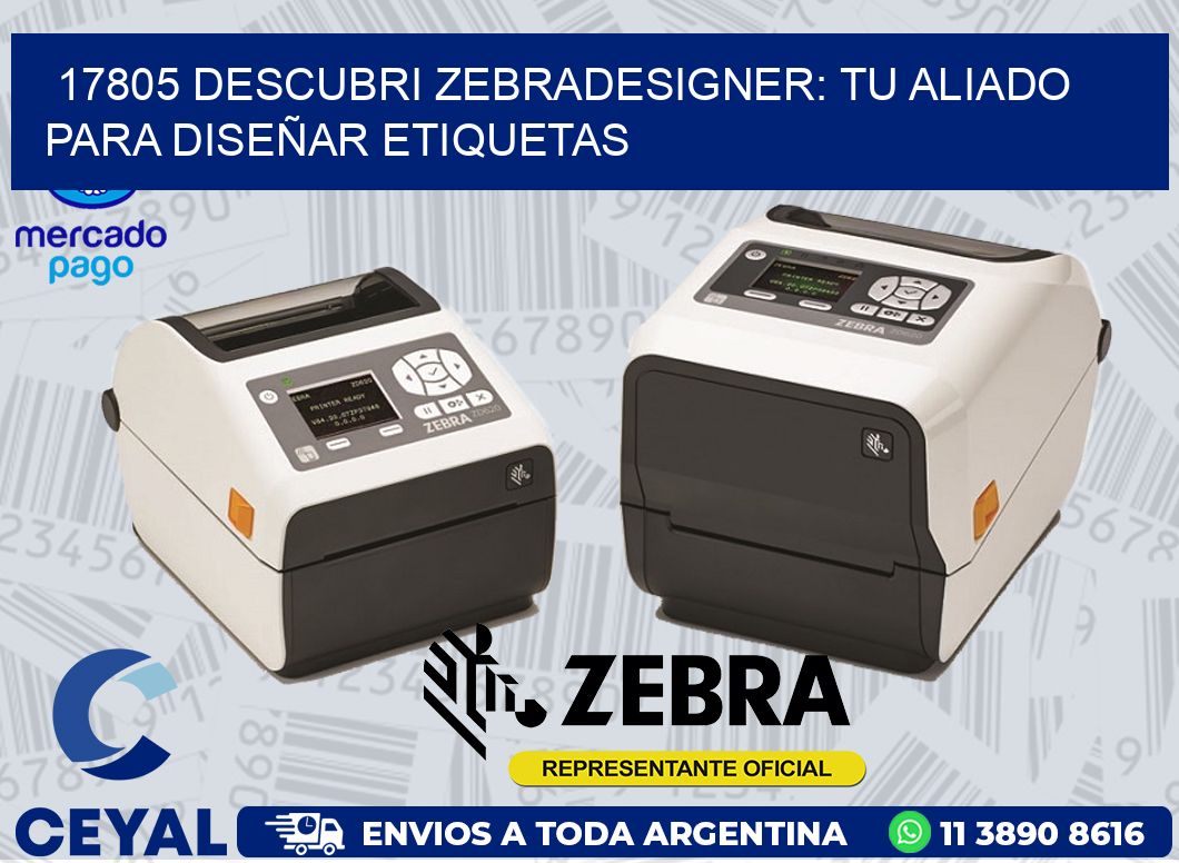 17805 DESCUBRI ZEBRADESIGNER: TU ALIADO PARA DISEÑAR ETIQUETAS