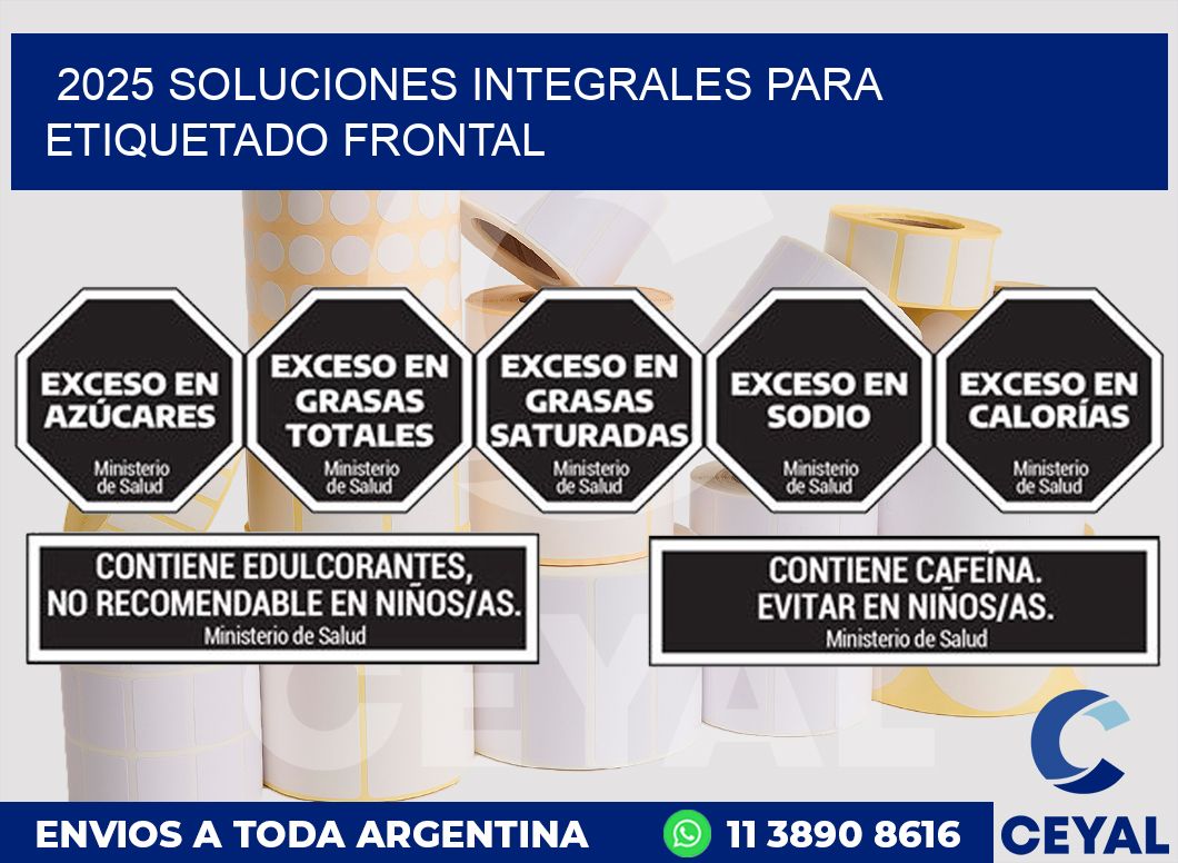 2025 SOLUCIONES INTEGRALES PARA ETIQUETADO FRONTAL