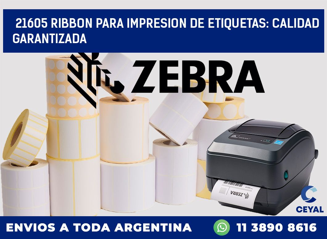 21605 RIBBON PARA IMPRESION DE ETIQUETAS: CALIDAD GARANTIZADA