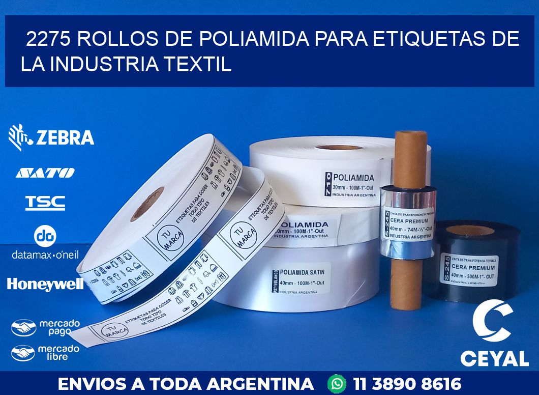 2275 ROLLOS DE POLIAMIDA PARA ETIQUETAS DE LA INDUSTRIA TEXTIL