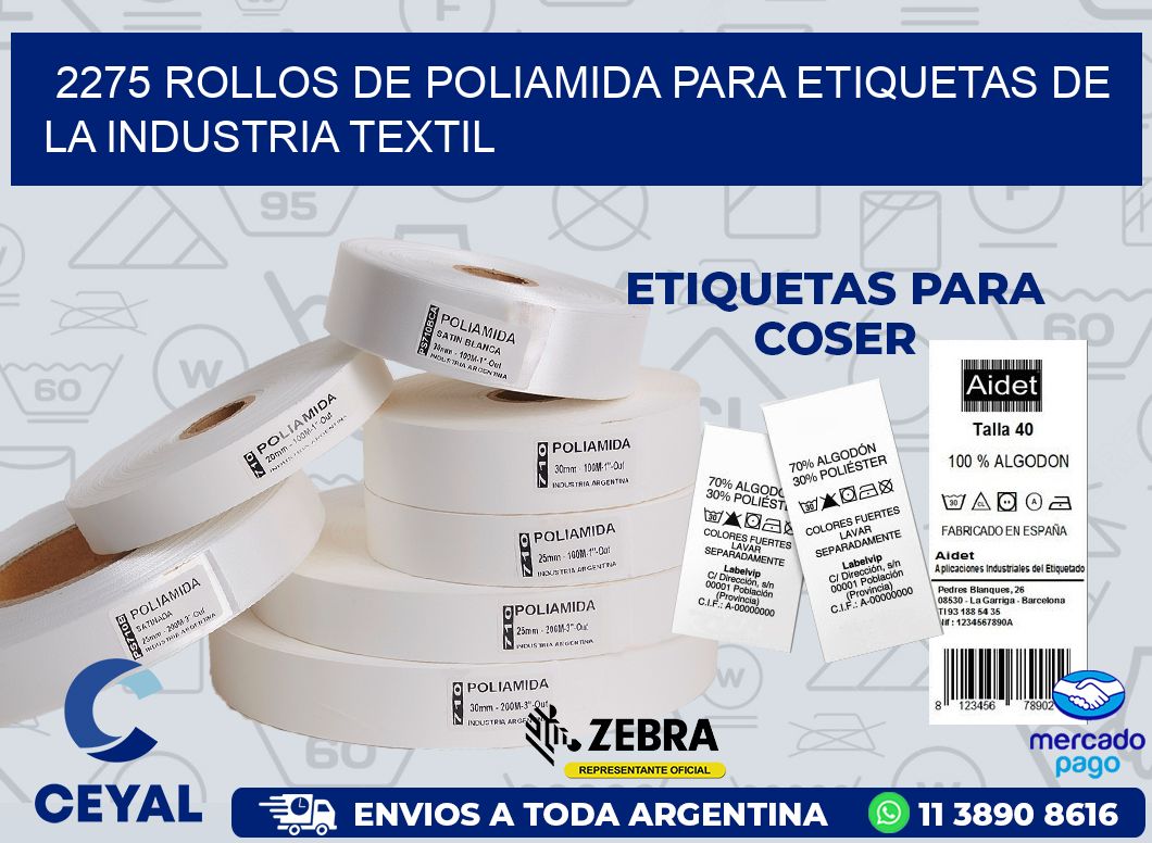 2275 ROLLOS DE POLIAMIDA PARA ETIQUETAS DE LA INDUSTRIA TEXTIL