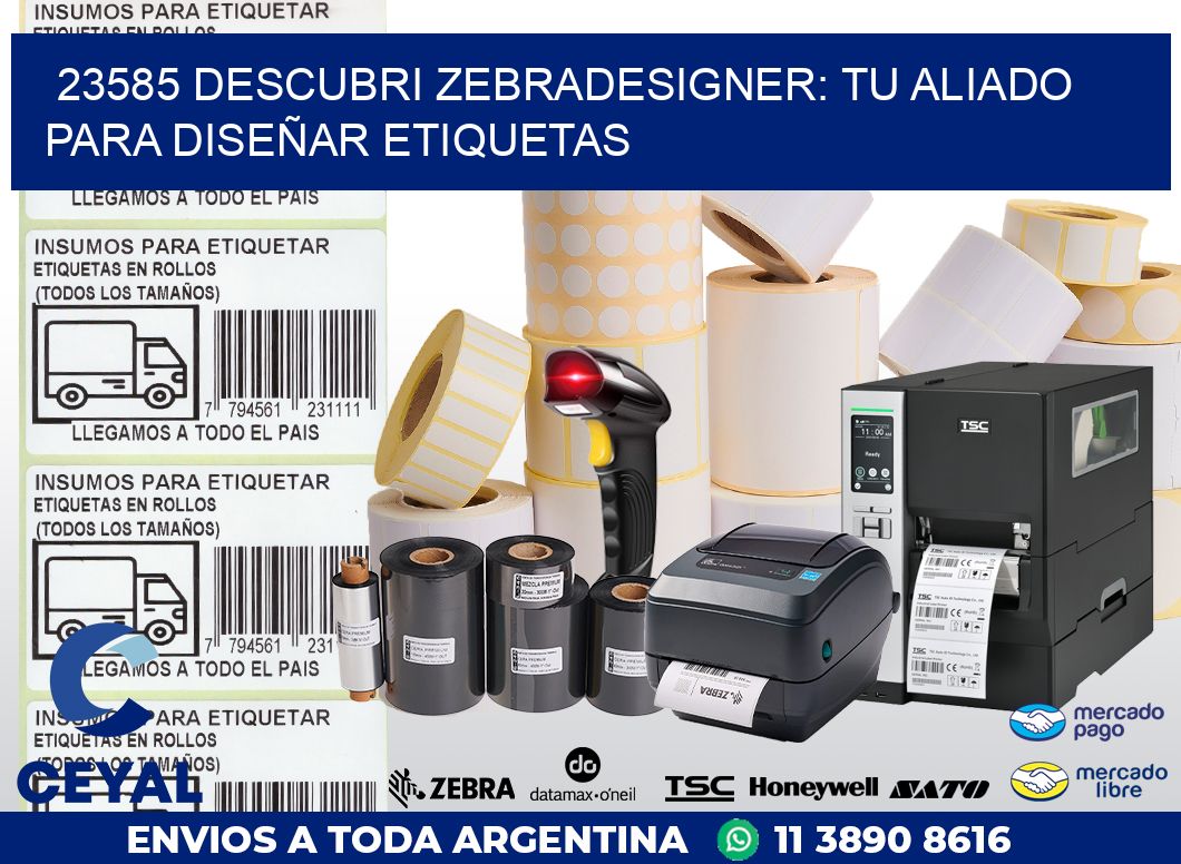 23585 DESCUBRI ZEBRADESIGNER: TU ALIADO PARA DISEÑAR ETIQUETAS