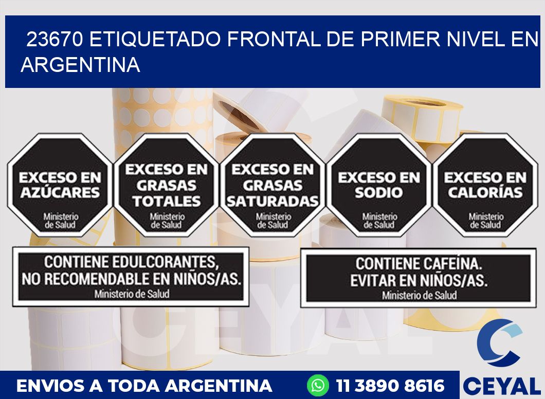 23670 ETIQUETADO FRONTAL DE PRIMER NIVEL EN ARGENTINA