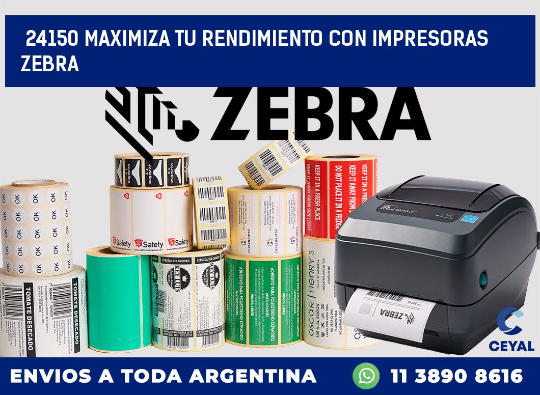 24150 MAXIMIZA TU RENDIMIENTO CON IMPRESORAS ZEBRA