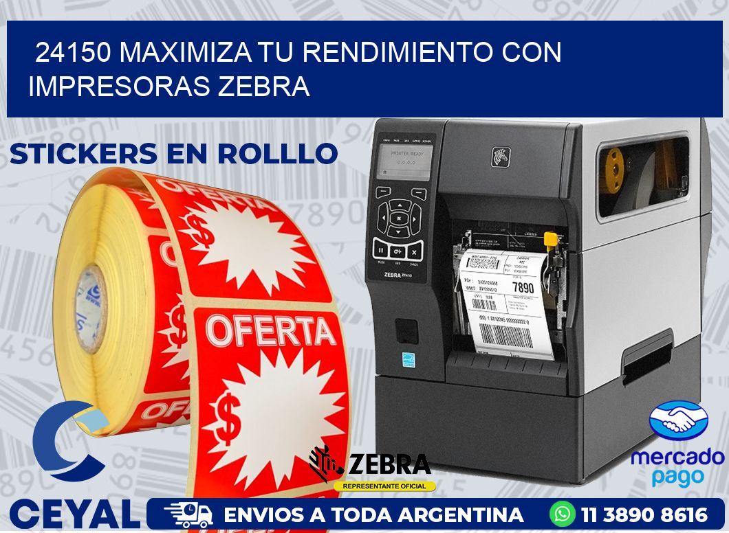 24150 MAXIMIZA TU RENDIMIENTO CON IMPRESORAS ZEBRA