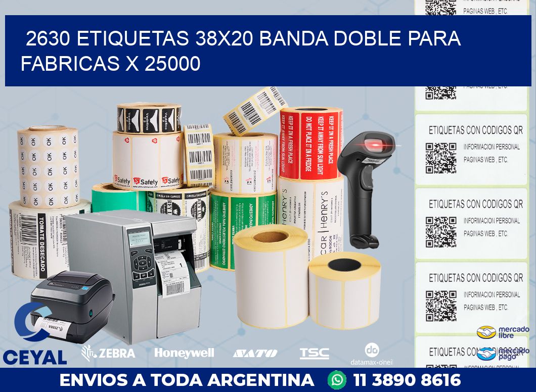 2630 ETIQUETAS 38X20 BANDA DOBLE PARA FABRICAS X 25000