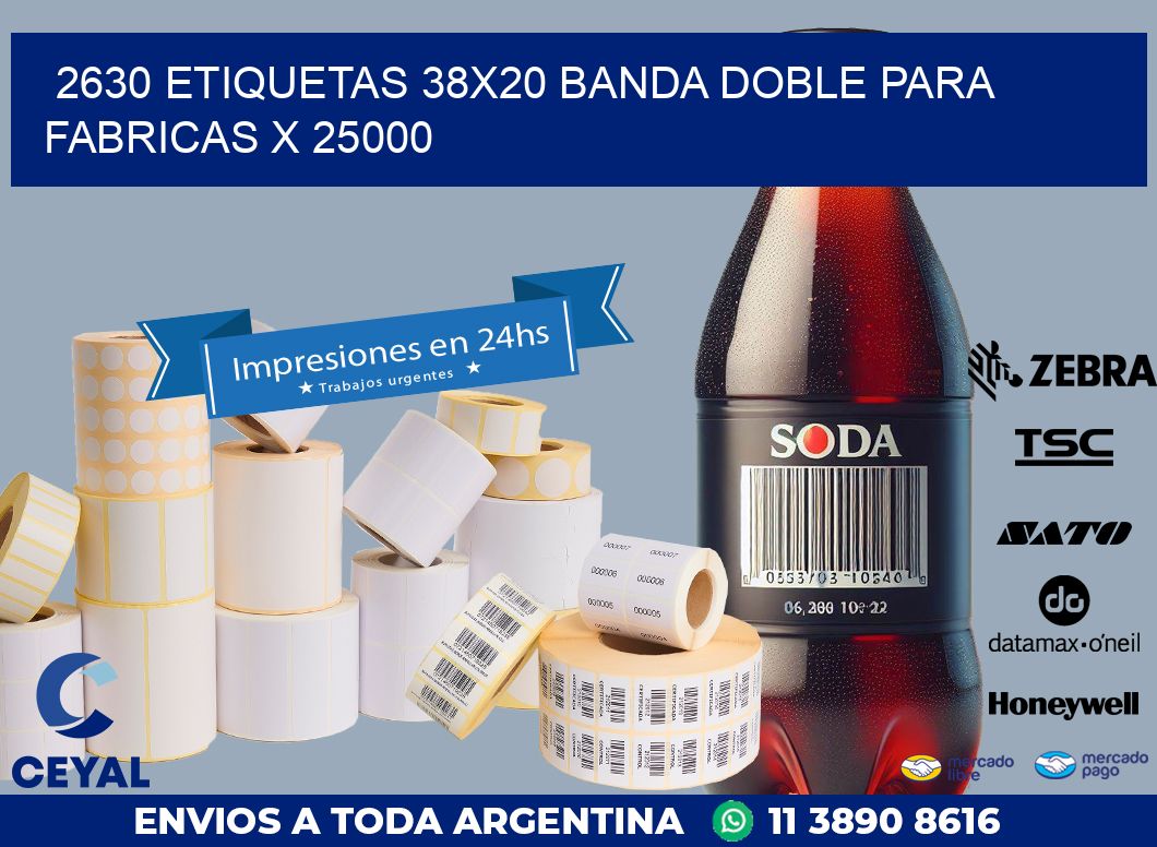 2630 ETIQUETAS 38X20 BANDA DOBLE PARA FABRICAS X 25000