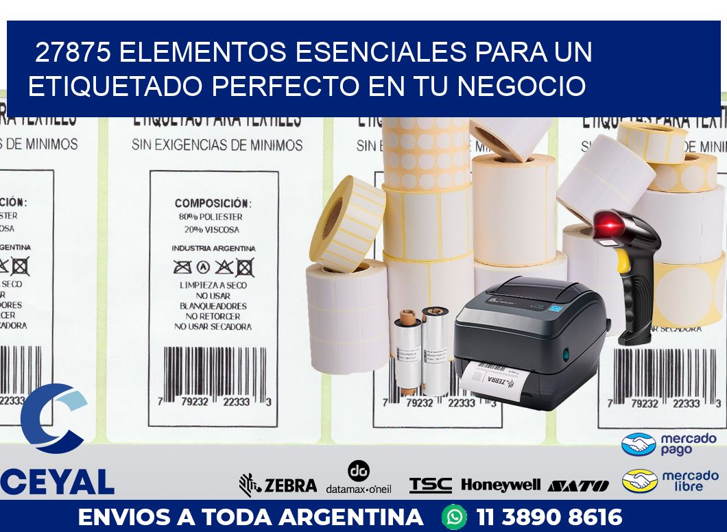 27875 ELEMENTOS ESENCIALES PARA UN ETIQUETADO PERFECTO EN TU NEGOCIO