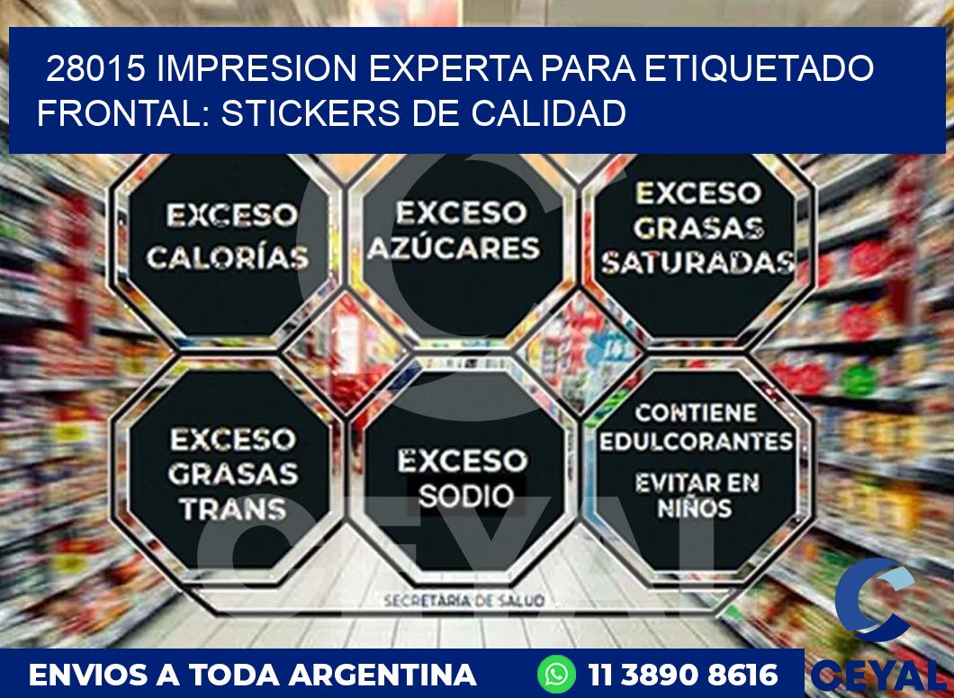 28015 IMPRESION EXPERTA PARA ETIQUETADO FRONTAL: STICKERS DE CALIDAD