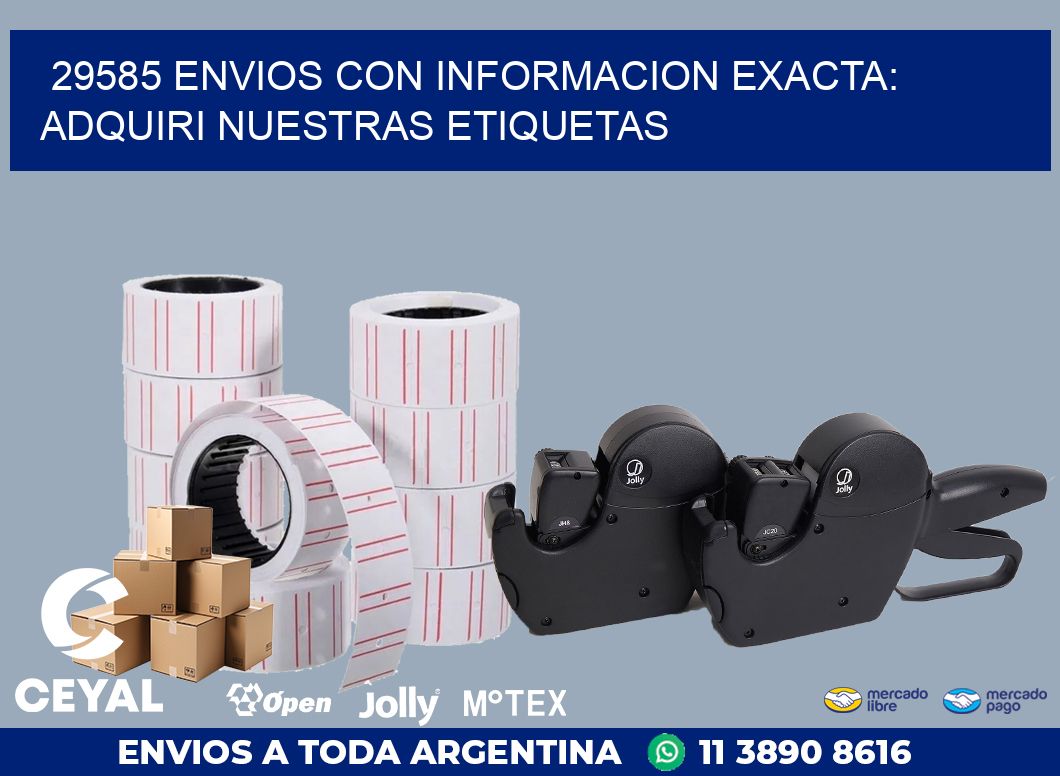 29585 ENVIOS CON INFORMACION EXACTA: ADQUIRI NUESTRAS ETIQUETAS