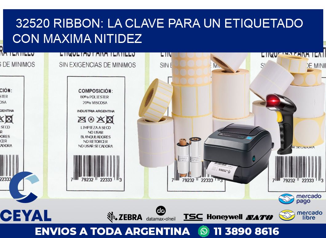 32520 RIBBON: LA CLAVE PARA UN ETIQUETADO CON MAXIMA NITIDEZ