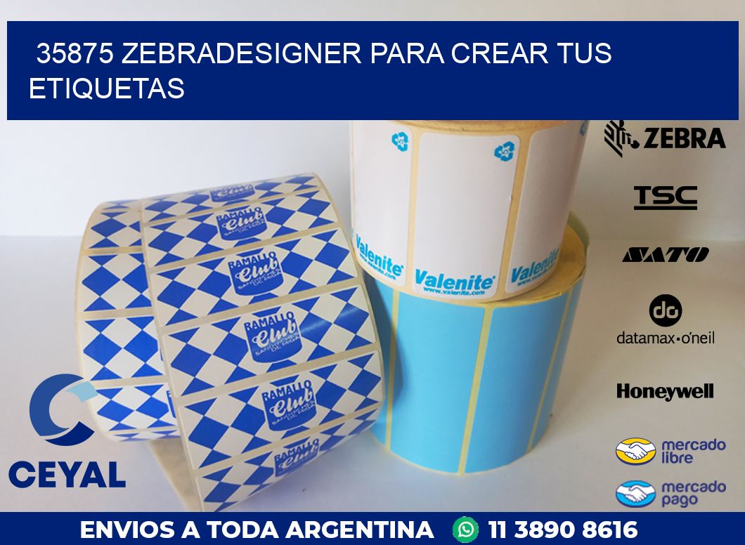 35875 ZEBRADESIGNER PARA CREAR TUS ETIQUETAS