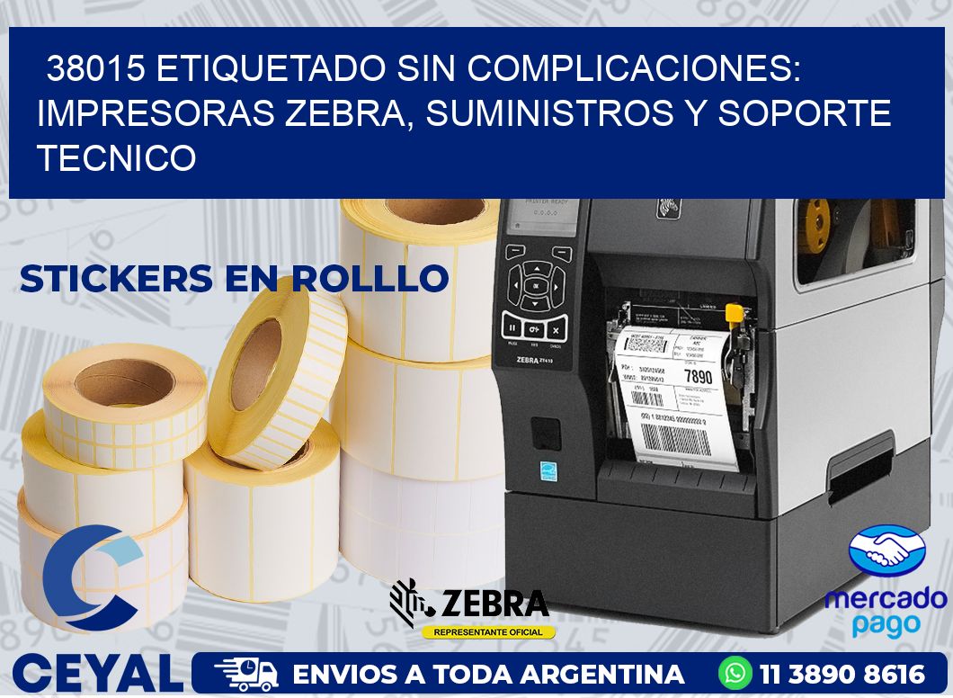 38015 ETIQUETADO SIN COMPLICACIONES: IMPRESORAS ZEBRA, SUMINISTROS Y SOPORTE TECNICO
