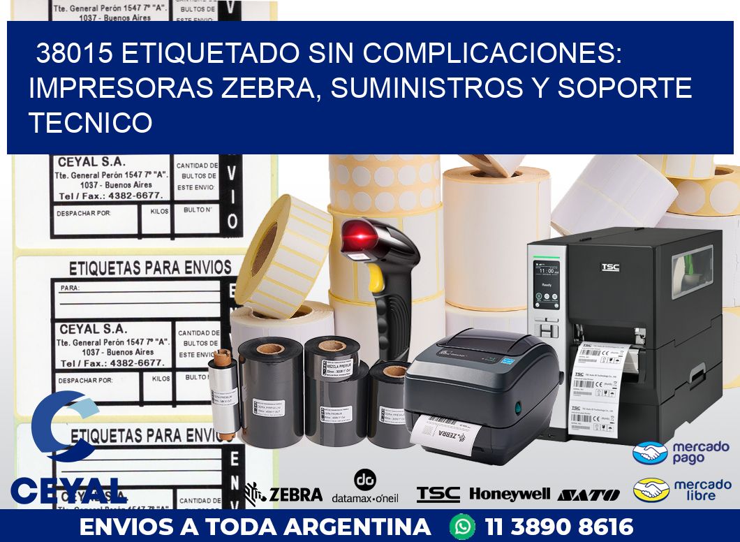 38015 ETIQUETADO SIN COMPLICACIONES: IMPRESORAS ZEBRA, SUMINISTROS Y SOPORTE TECNICO