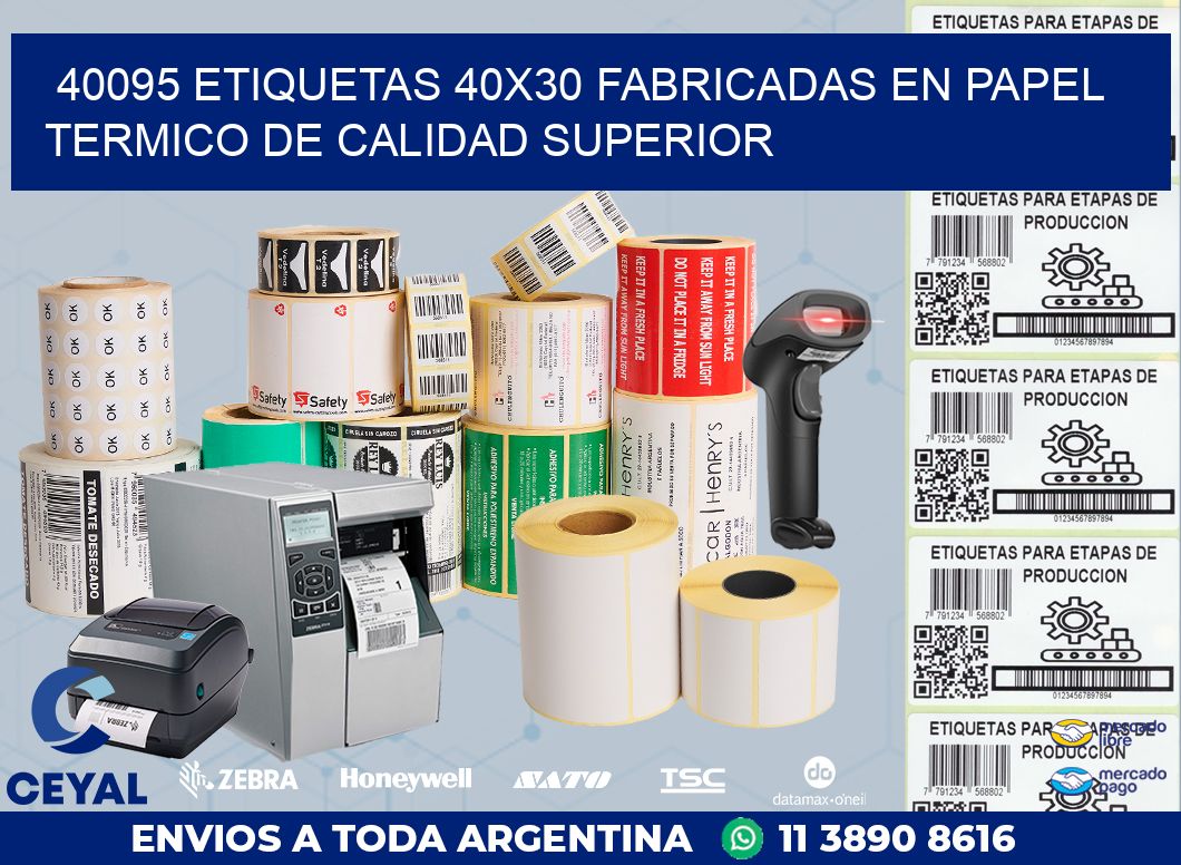40095 ETIQUETAS 40X30 FABRICADAS EN PAPEL TERMICO DE CALIDAD SUPERIOR