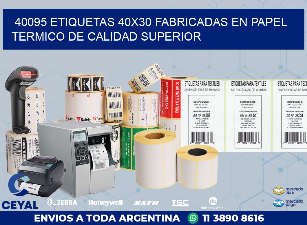 40095 ETIQUETAS 40X30 FABRICADAS EN PAPEL TERMICO DE CALIDAD SUPERIOR