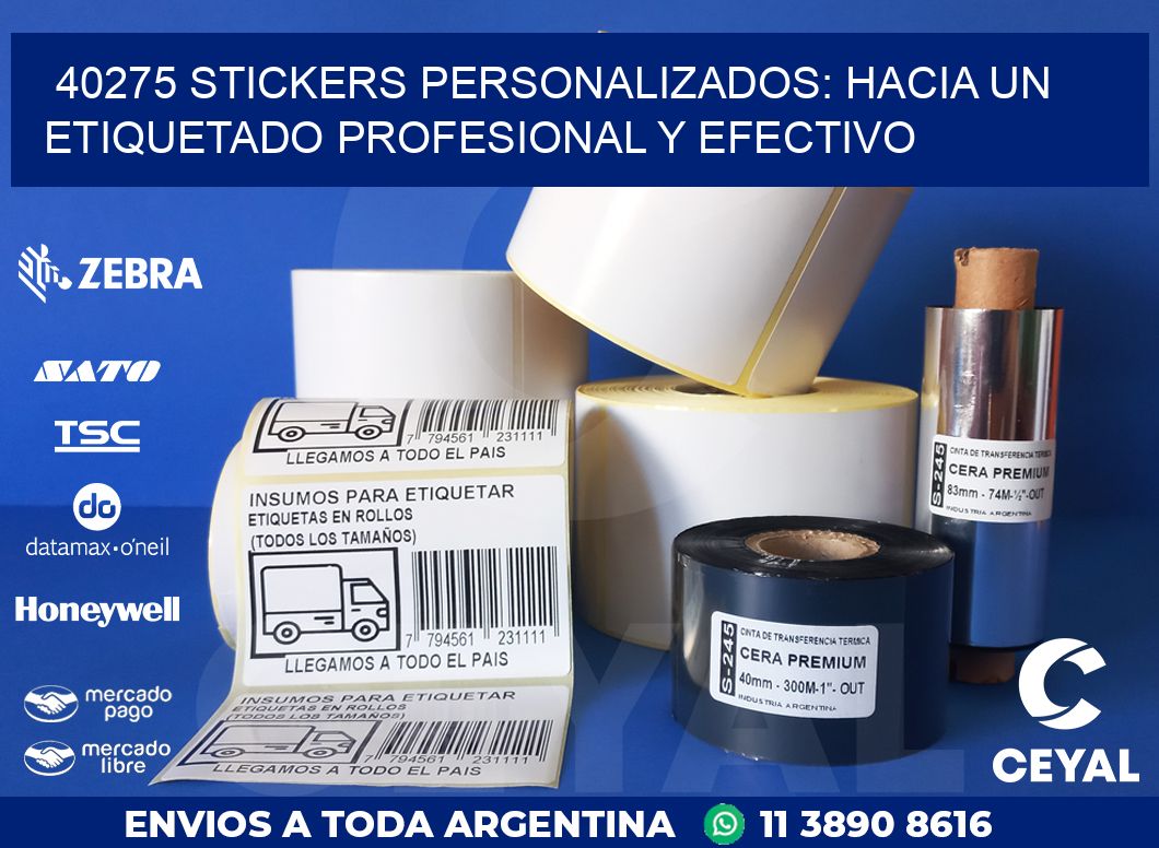 40275 STICKERS PERSONALIZADOS: HACIA UN ETIQUETADO PROFESIONAL Y EFECTIVO