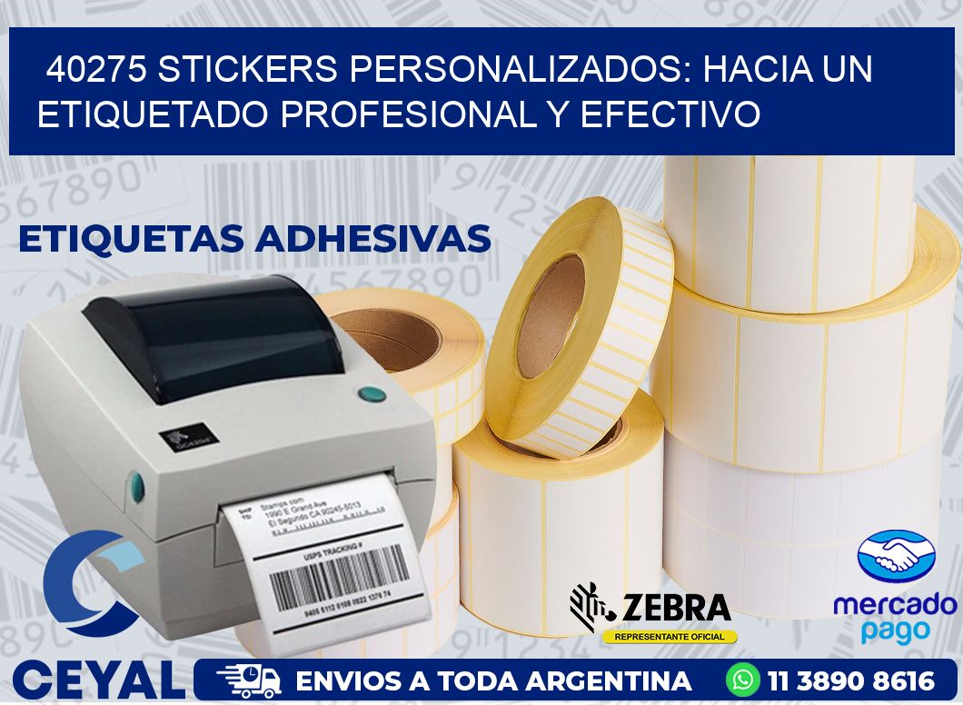 40275 STICKERS PERSONALIZADOS: HACIA UN ETIQUETADO PROFESIONAL Y EFECTIVO