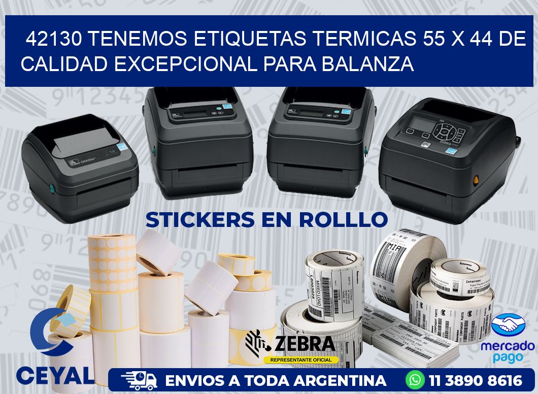42130 TENEMOS ETIQUETAS TERMICAS 55 X 44 DE CALIDAD EXCEPCIONAL PARA BALANZA