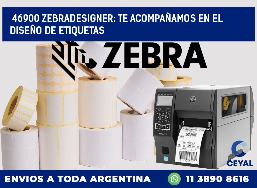 46900 ZEBRADESIGNER: TE ACOMPAÑAMOS EN EL DISEÑO DE ETIQUETAS