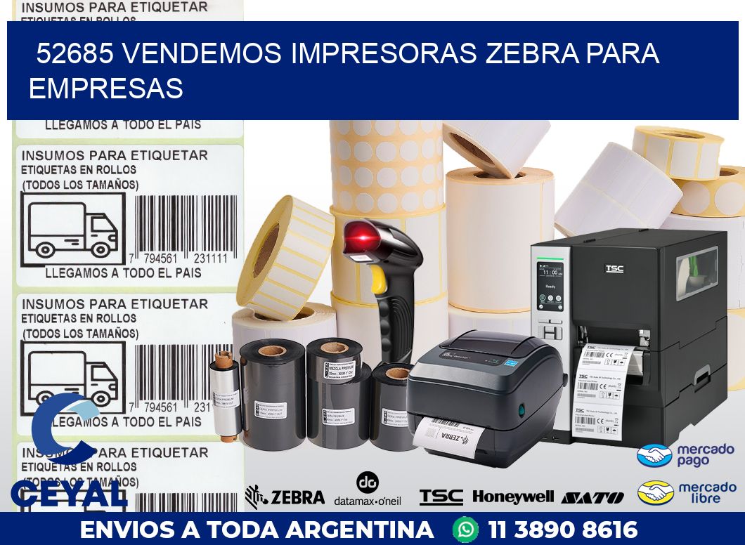 52685 VENDEMOS IMPRESORAS ZEBRA PARA EMPRESAS