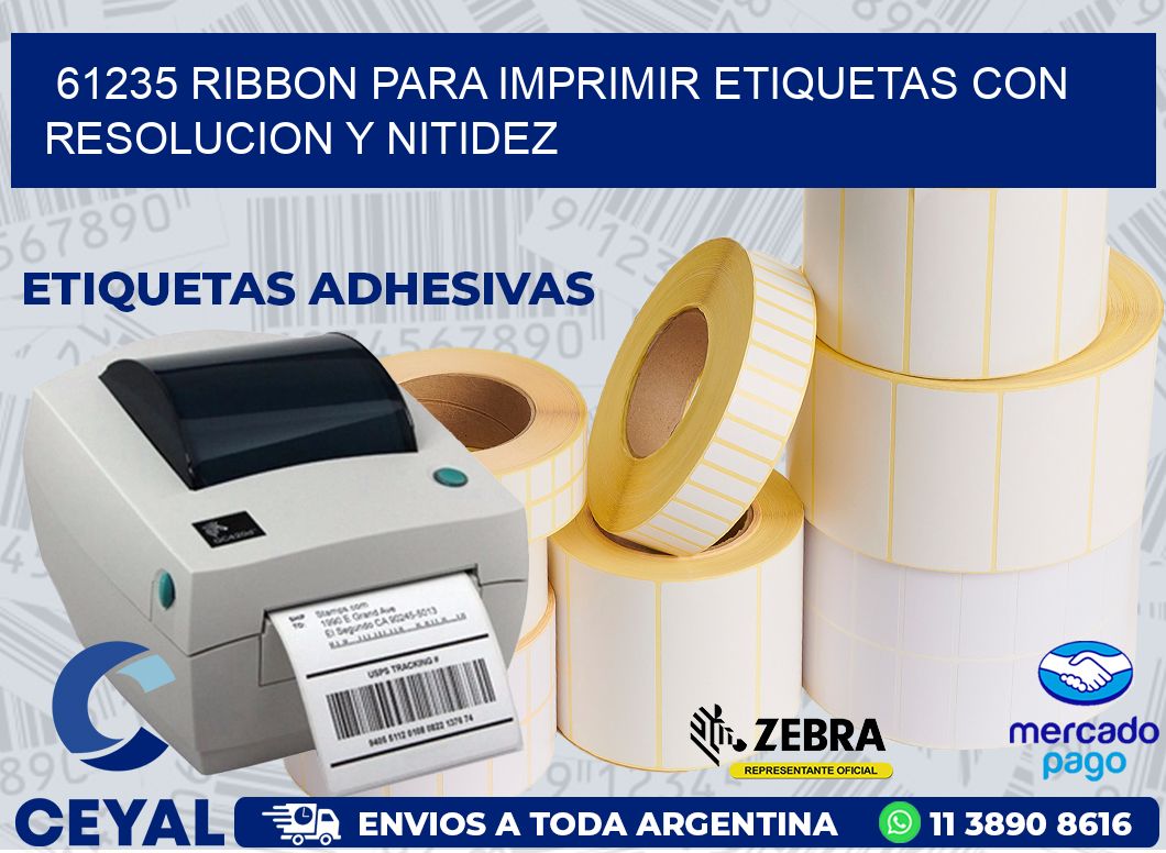 61235 RIBBON PARA IMPRIMIR ETIQUETAS CON RESOLUCION Y NITIDEZ