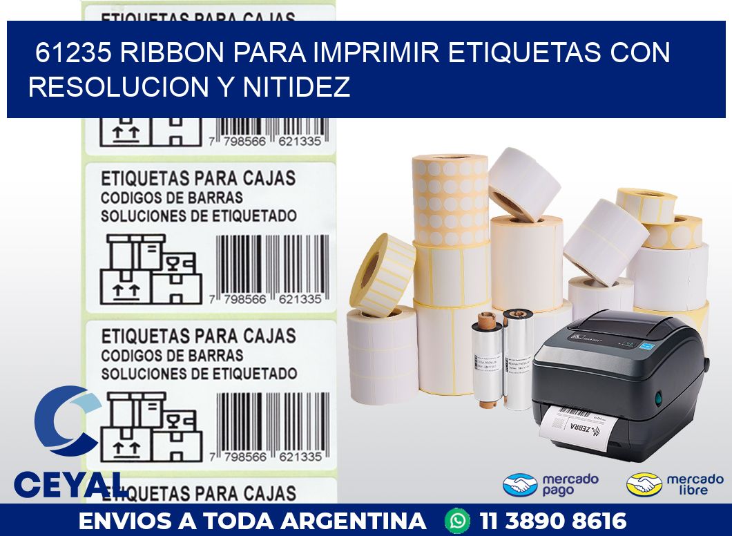 61235 RIBBON PARA IMPRIMIR ETIQUETAS CON RESOLUCION Y NITIDEZ