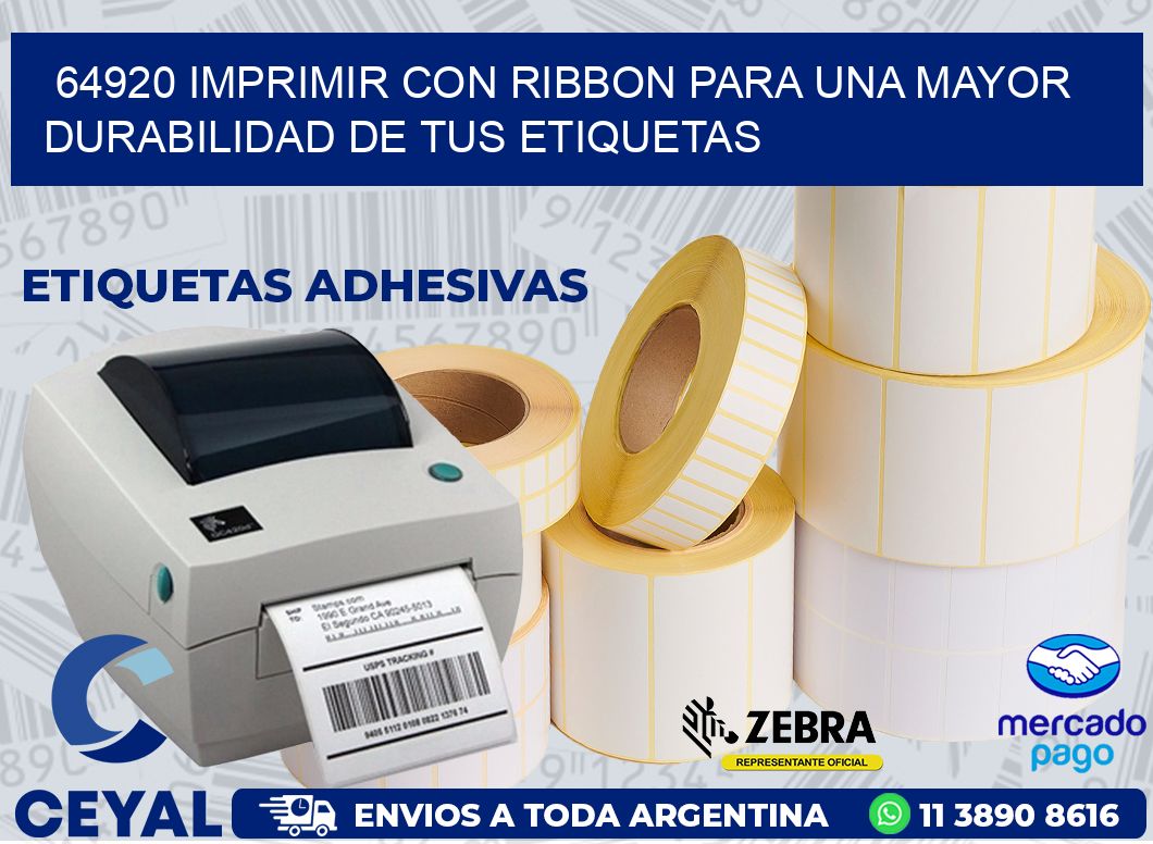 64920 IMPRIMIR CON RIBBON PARA UNA MAYOR DURABILIDAD DE TUS ETIQUETAS