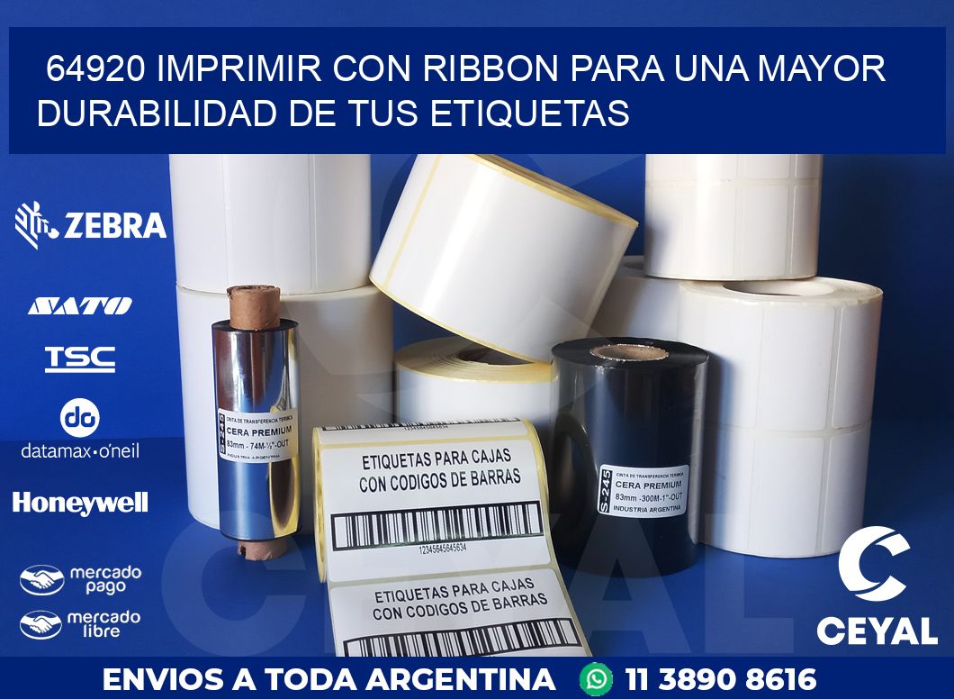 64920 IMPRIMIR CON RIBBON PARA UNA MAYOR DURABILIDAD DE TUS ETIQUETAS