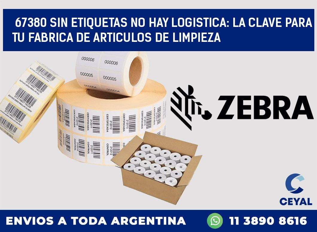 67380 SIN ETIQUETAS NO HAY LOGISTICA: LA CLAVE PARA TU FABRICA DE ARTICULOS DE LIMPIEZA