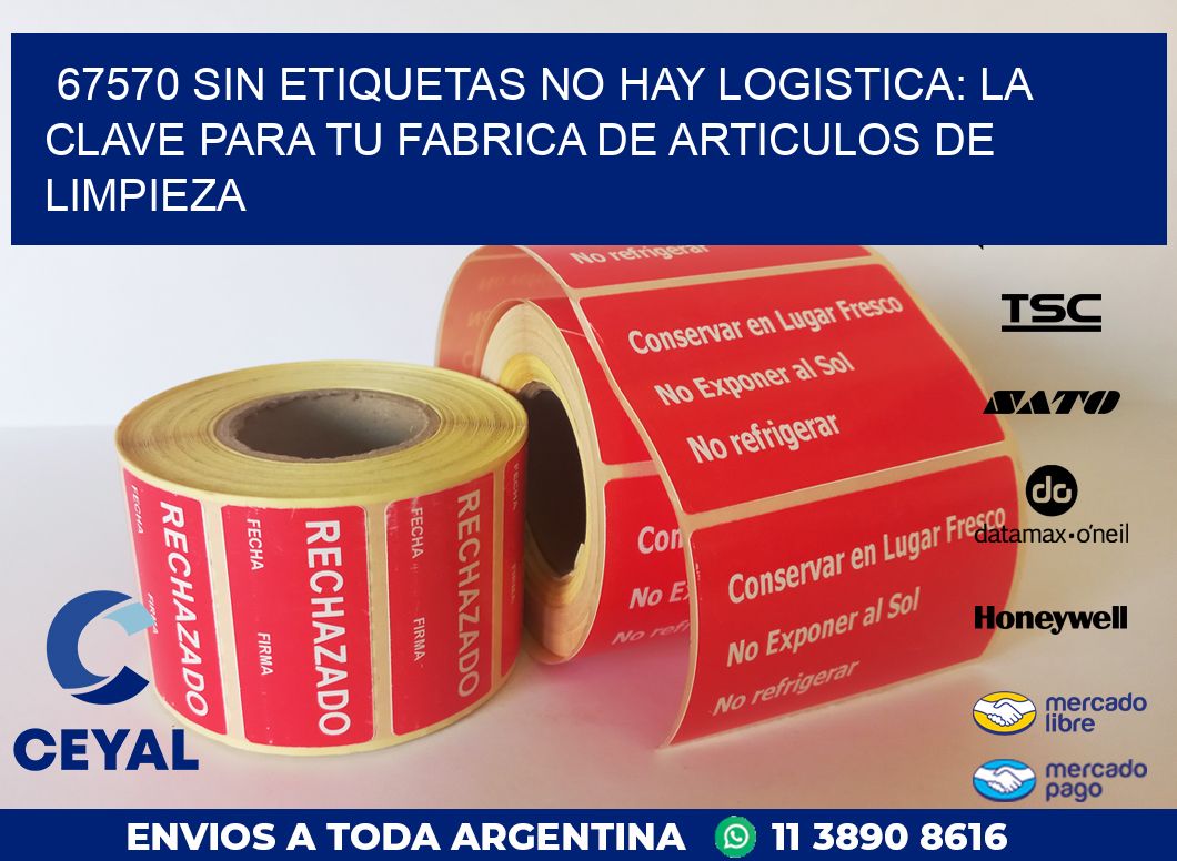 67570 SIN ETIQUETAS NO HAY LOGISTICA: LA CLAVE PARA TU FABRICA DE ARTICULOS DE LIMPIEZA