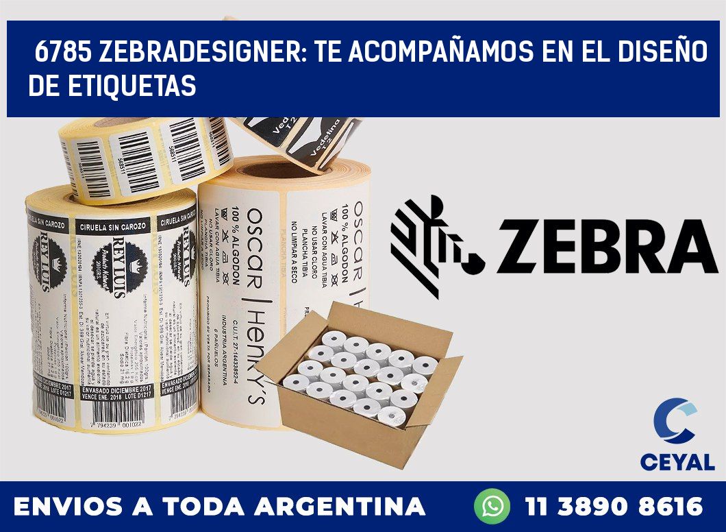 6785 ZEBRADESIGNER: TE ACOMPAÑAMOS EN EL DISEÑO DE ETIQUETAS