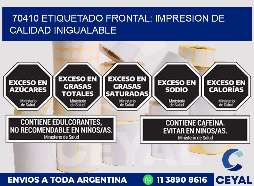 70410 ETIQUETADO FRONTAL: IMPRESION DE CALIDAD INIGUALABLE