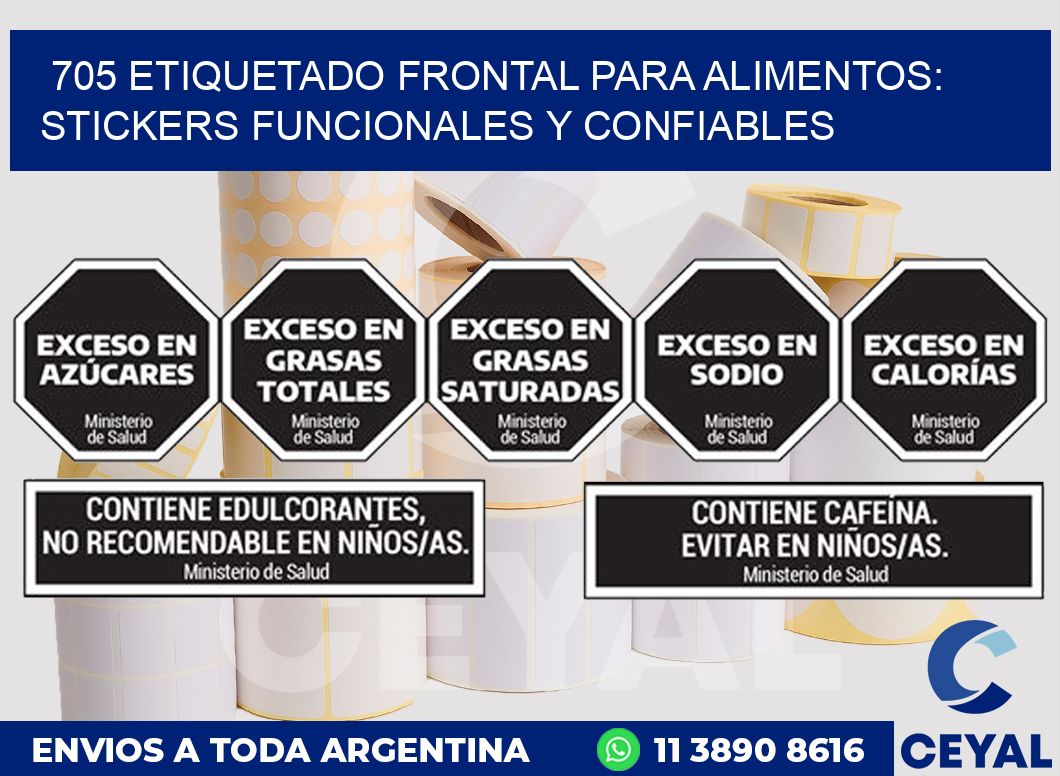 705 ETIQUETADO FRONTAL PARA ALIMENTOS: STICKERS FUNCIONALES Y CONFIABLES
