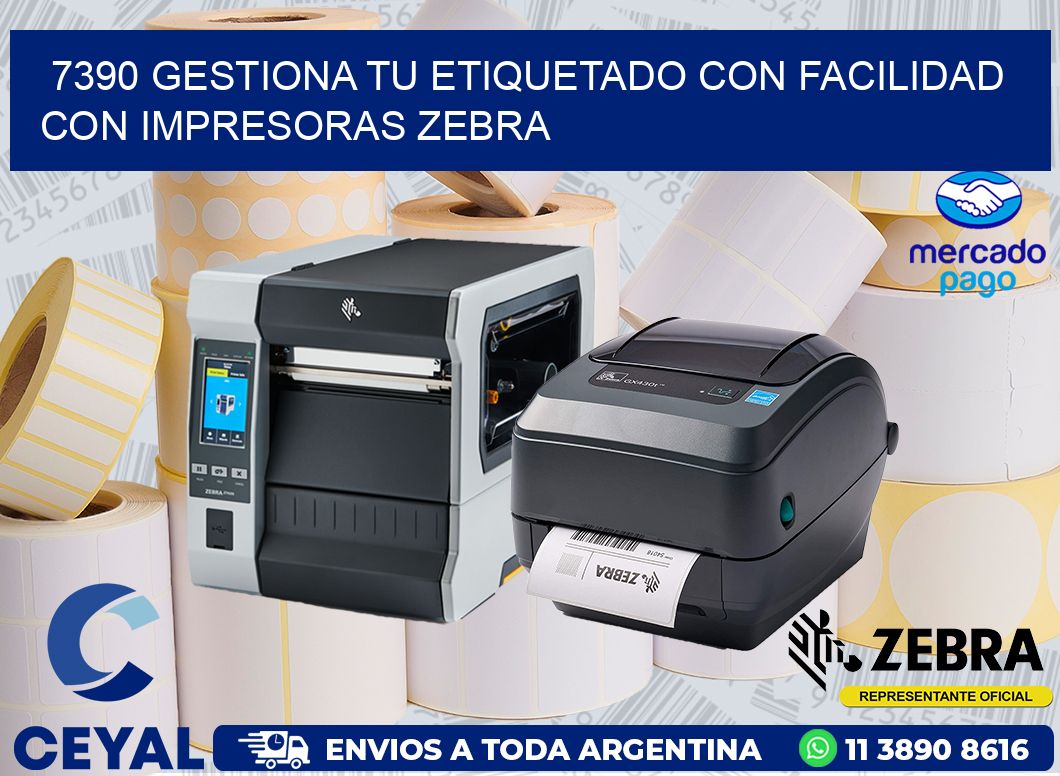 7390 GESTIONA TU ETIQUETADO CON FACILIDAD CON IMPRESORAS ZEBRA