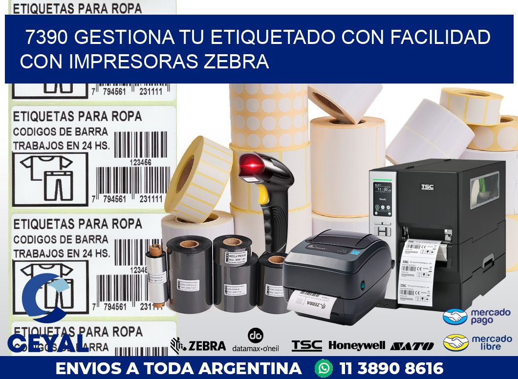 7390 GESTIONA TU ETIQUETADO CON FACILIDAD CON IMPRESORAS ZEBRA