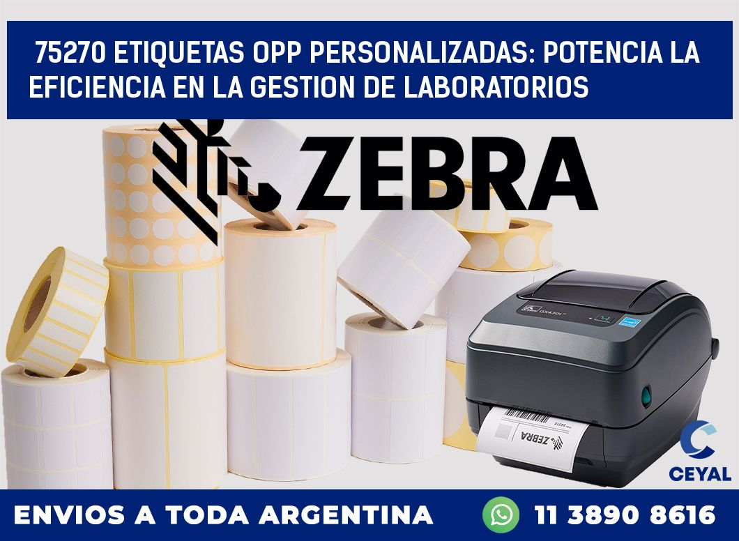 75270 ETIQUETAS OPP PERSONALIZADAS: POTENCIA LA EFICIENCIA EN LA GESTION DE LABORATORIOS