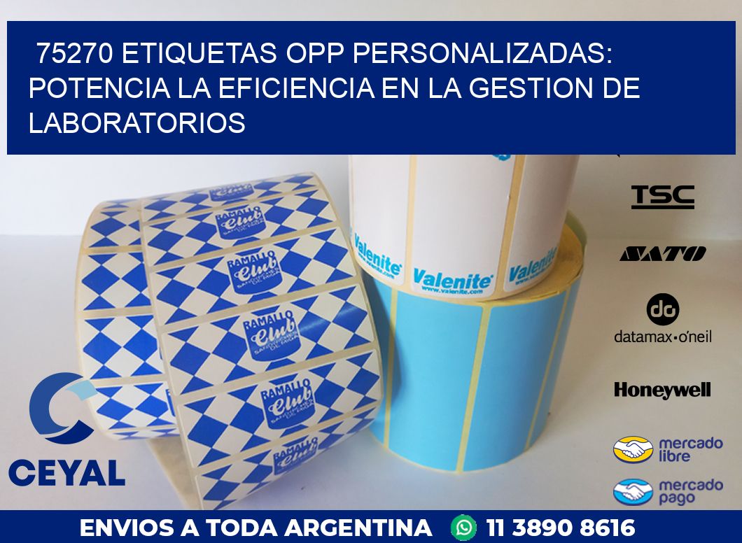 75270 ETIQUETAS OPP PERSONALIZADAS: POTENCIA LA EFICIENCIA EN LA GESTION DE LABORATORIOS