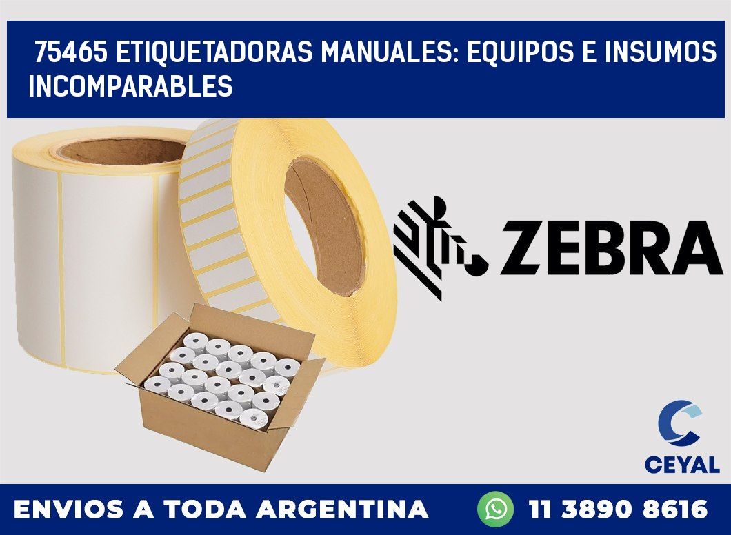 75465 ETIQUETADORAS MANUALES: EQUIPOS E INSUMOS INCOMPARABLES