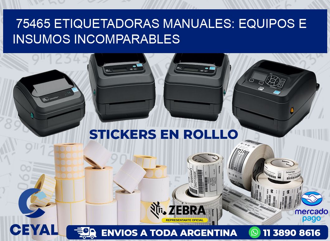 75465 ETIQUETADORAS MANUALES: EQUIPOS E INSUMOS INCOMPARABLES