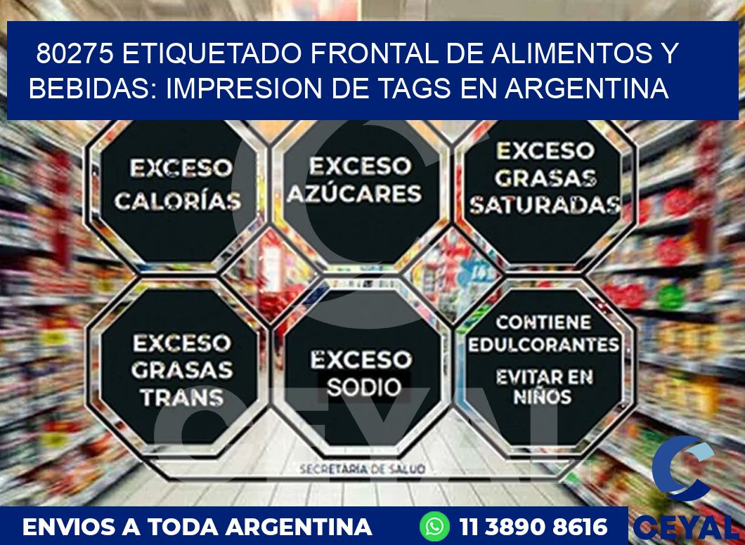 80275 ETIQUETADO FRONTAL DE ALIMENTOS Y BEBIDAS: IMPRESION DE TAGS EN ARGENTINA
