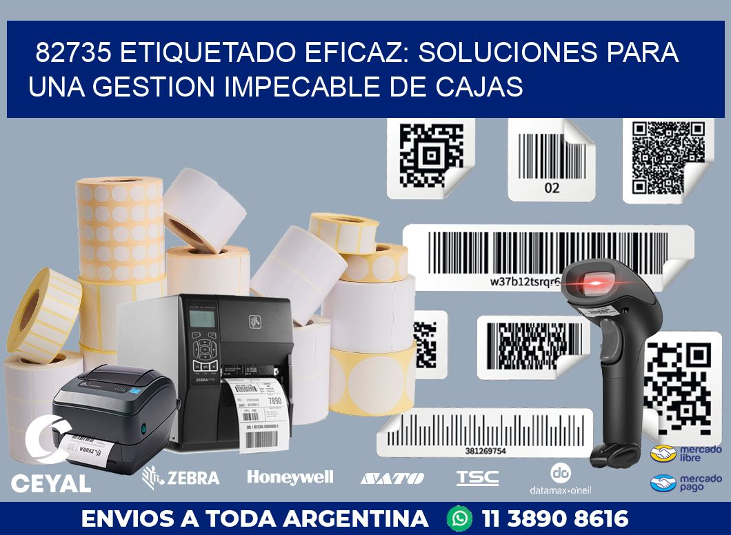 82735 ETIQUETADO EFICAZ: SOLUCIONES PARA UNA GESTION IMPECABLE DE CAJAS