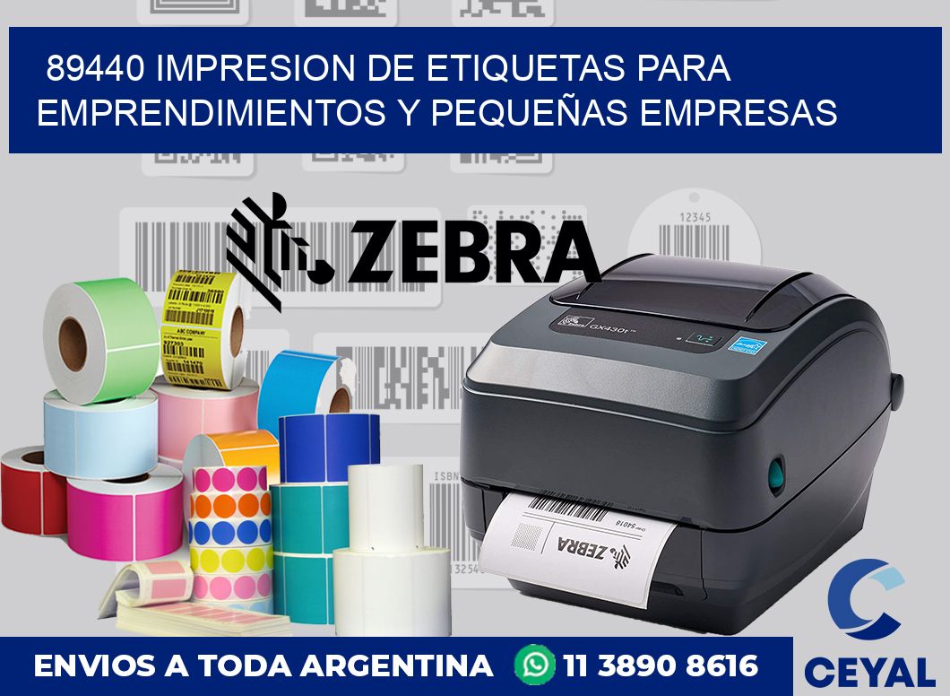 89440 IMPRESION DE ETIQUETAS PARA EMPRENDIMIENTOS Y PEQUEÑAS EMPRESAS