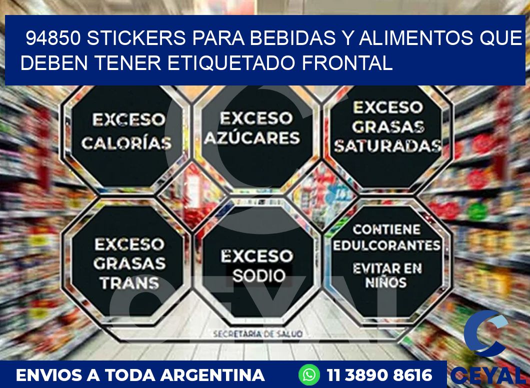 94850 STICKERS PARA BEBIDAS Y ALIMENTOS QUE DEBEN TENER ETIQUETADO FRONTAL