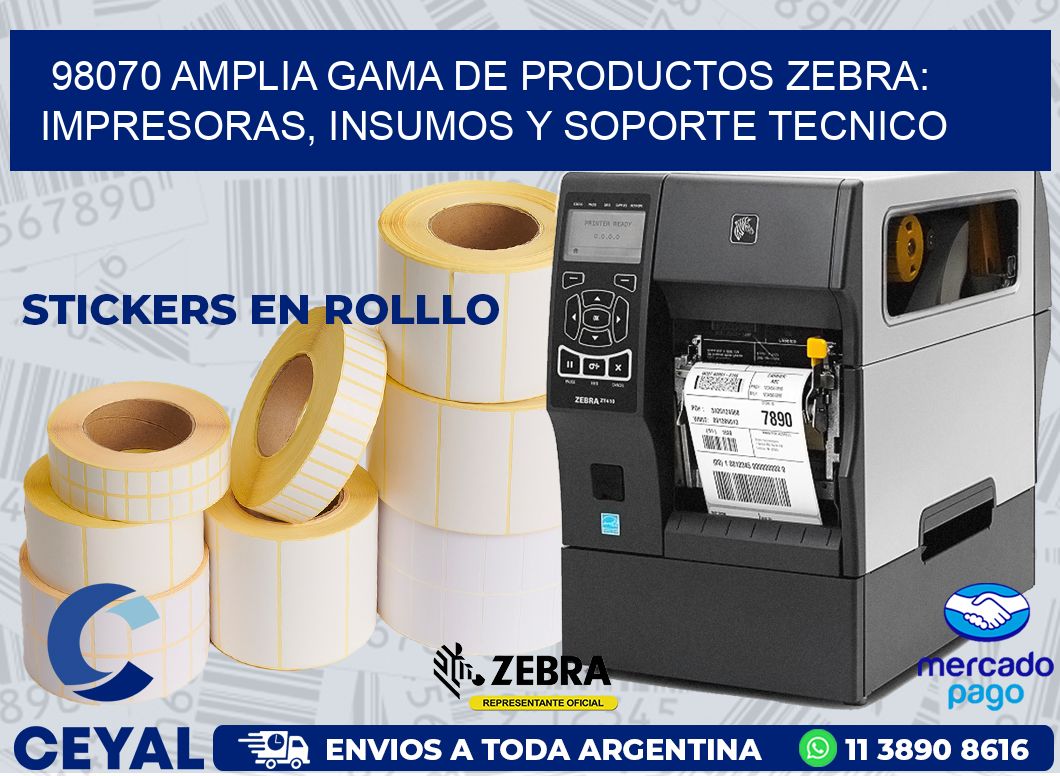 98070 AMPLIA GAMA DE PRODUCTOS ZEBRA: IMPRESORAS, INSUMOS Y SOPORTE TECNICO