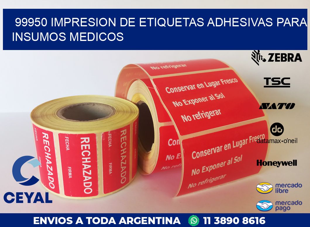 99950 IMPRESION DE ETIQUETAS ADHESIVAS PARA INSUMOS MEDICOS