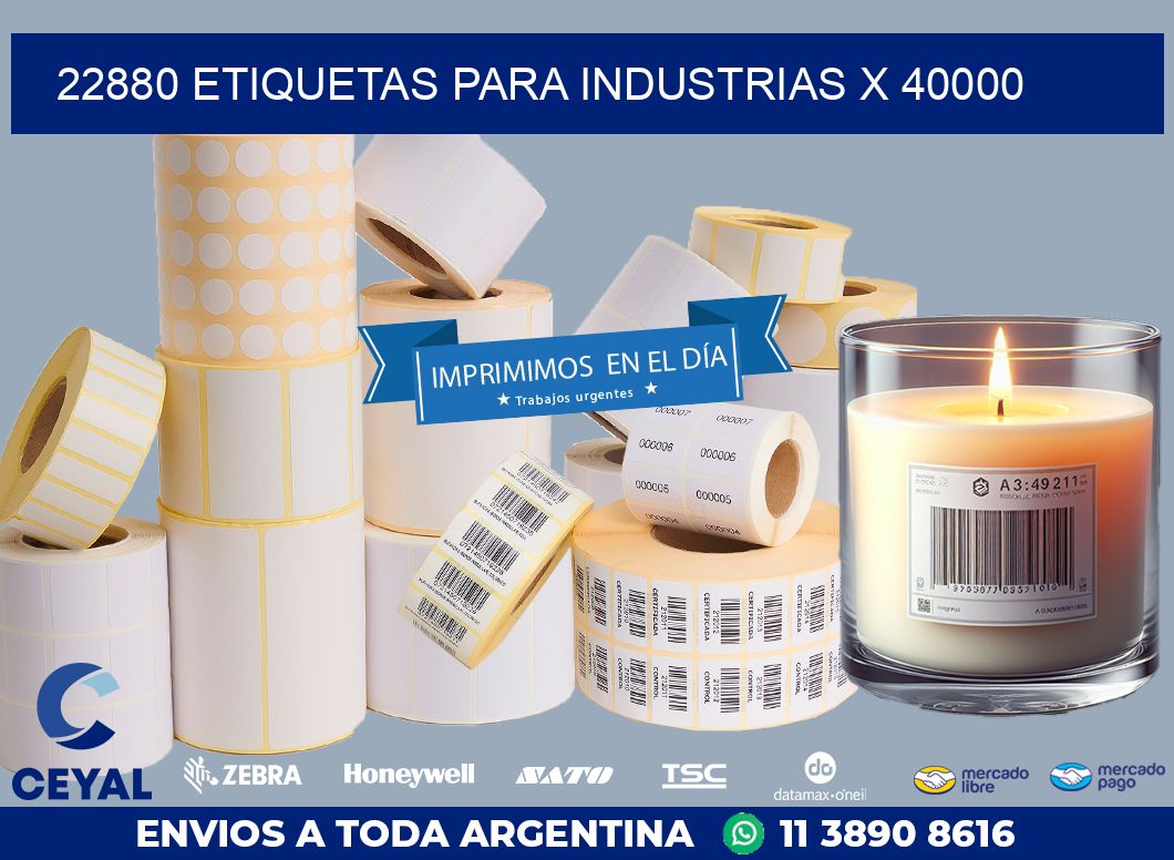 22880 ETIQUETAS PARA INDUSTRIAS X 40000