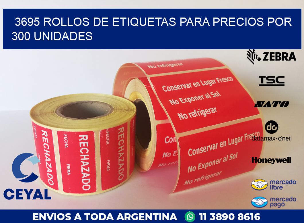 3695 ROLLOS DE ETIQUETAS PARA PRECIOS POR 300 UNIDADES