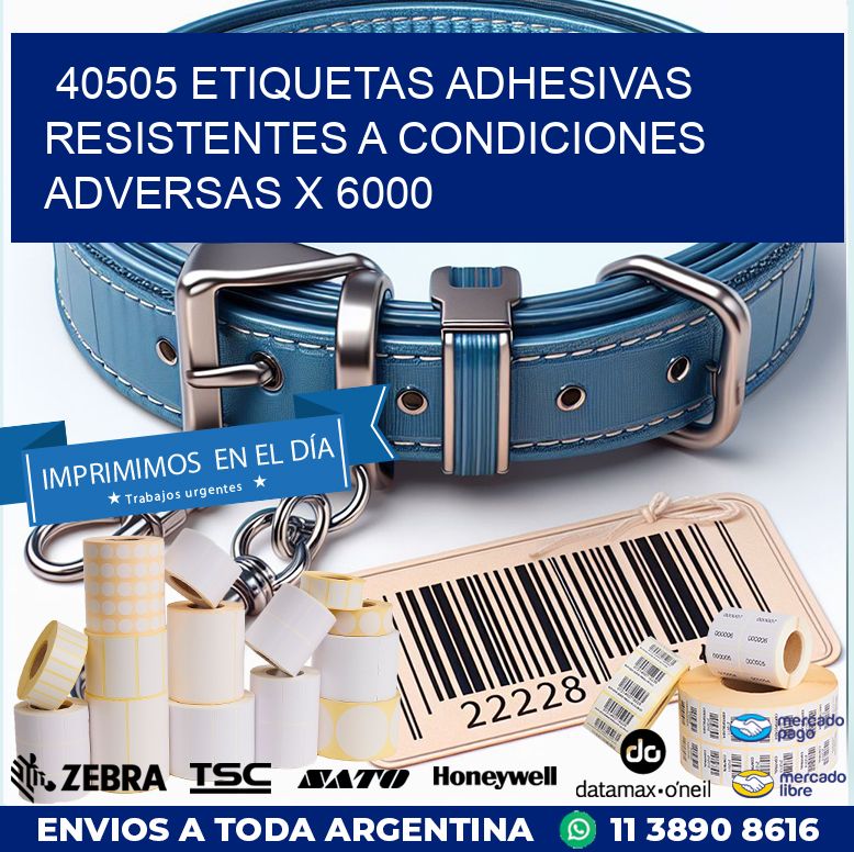 40505 ETIQUETAS ADHESIVAS RESISTENTES A CONDICIONES ADVERSAS X 6000