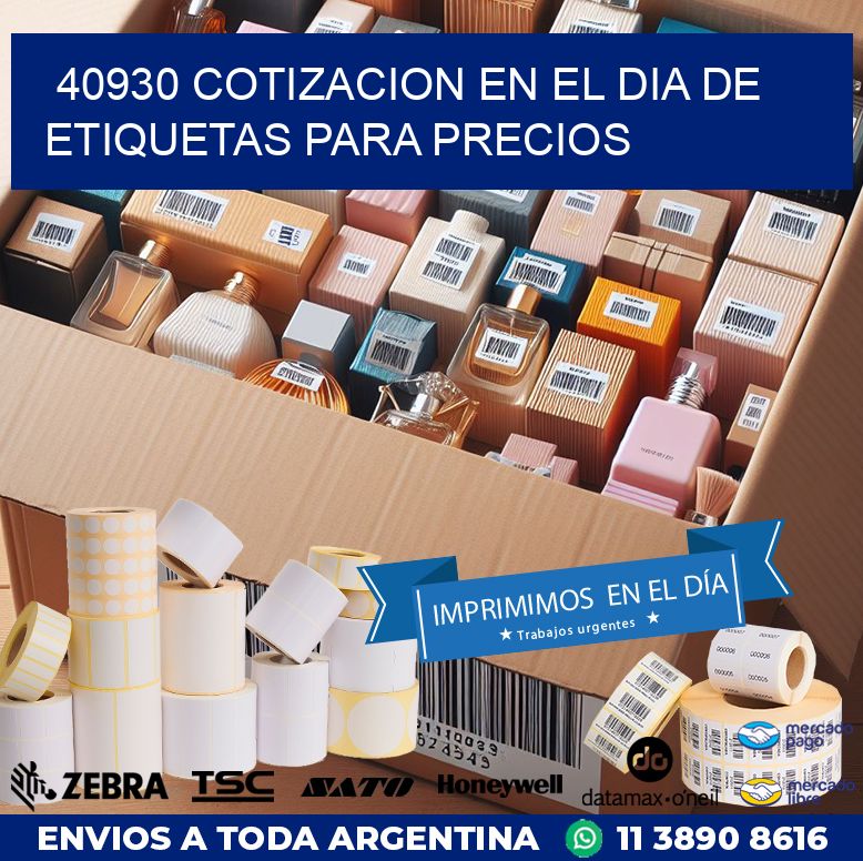 40930 COTIZACION EN EL DIA DE ETIQUETAS PARA PRECIOS